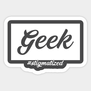 Geek - Stigmatized Sticker